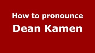 How to pronounce Dean Kamen