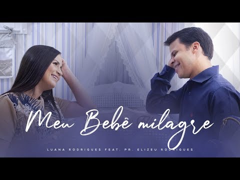 Bebê Milagre | Luana Rodrigues | Clipe Oficial