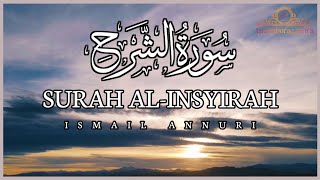 Download lagu Murottal Surah Al-Insyirah Merdu oleh Ismail Annuri | Membawa Ketentraman Hati dan Jiwa mp3