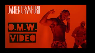 Damien Crawford - O.M.W. (Official Music Video)