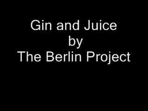 Gin and Juice by The Berlin Project