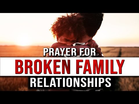 Prayer For Broken Family Relationships | Prayer For Family Restoration | Family Restoration Prayer