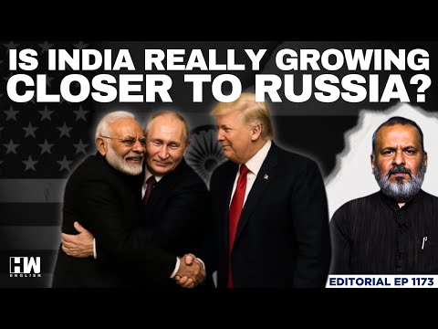 Is India Really Growing Closer To Russia? | Editorial With Sujit Nair | Putin | Modi | USA | Trump