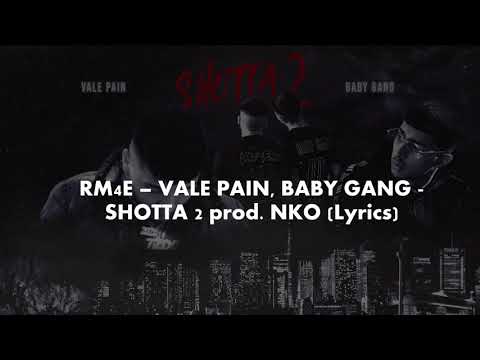 RM4E – VALE PAIN, BABY GANG - SHOTTA 2 prod. NKO (Lyrics)