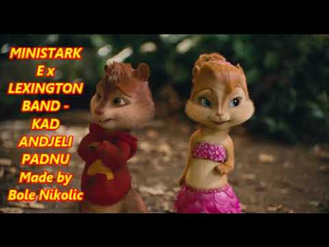 MINISTARKE x LEXINGTON BAND  KAD ANDJELI PADNU  --  chipmunk pesme 2019