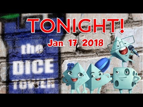 Dice Tower Tonight!  - January 17, 2018