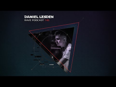 Daniel Lesden — Rave Podcast 146 [Deep, Raw, Hypnotic Trance & Techno]