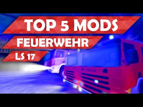 Die 5 besten FEUERWEHRMODS für LS 17