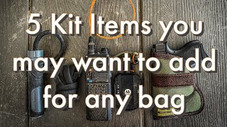 FIVE ITEMS YOU May want to add to any kit