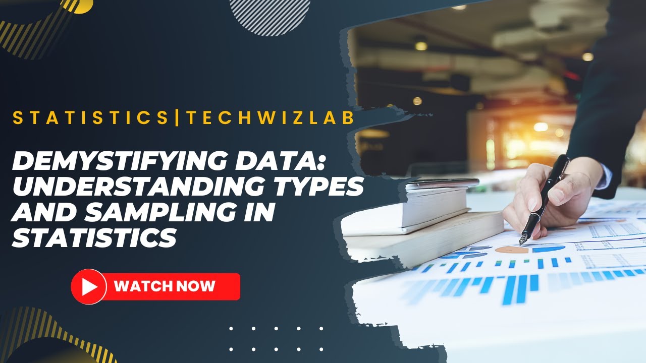 Demystifying Data: Understanding Types and Sampling in Statistics | TechWizLab