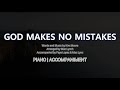 God Makes No Mistakes Piano Accompaniment Lyrics