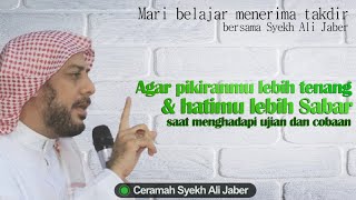 Download lagu Sabar, tenang - Belajar menerima Takdir - Ceramah Syekh Ali Jaber mp3