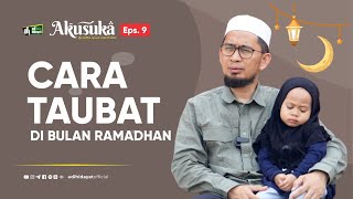 Download lagu [Akusuka Eps. 9] How to Repent During the Month of Ramadan - Ustadz Adi Hidayat mp3
