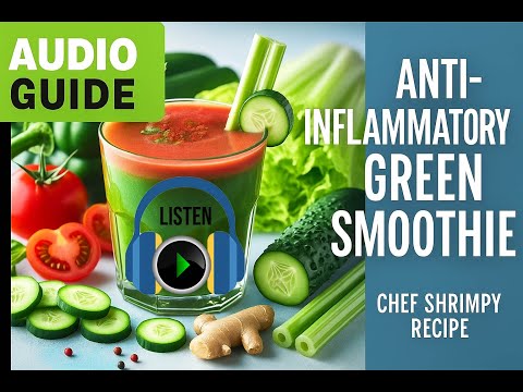 Chef Shrimpy’s Anti-Inflammatory Green Smoothie Recipe (Audio Guide) | Wellness Cooking Series