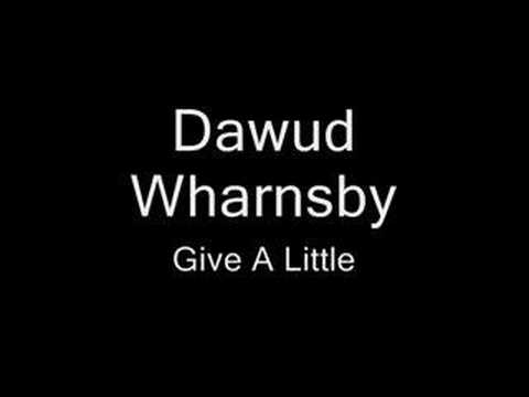 Dawud Wharnsby - Give A Little