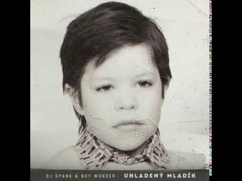 Boy Wonder & DJ Spank   Uhladený mladík 2012