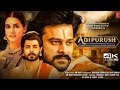 Adipurush Full Movie Prabhas Saif Ali Khan Kriti Sanon Sunny Om Raut 1080p HD Ramayan Old
