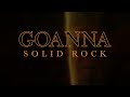Goanna - Solid Rock (Lyric Video)