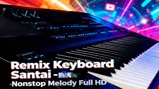 Download lagu Keyboard Remix Terbaik: Melodi Santai Nonstop Full HD'#remix  mp3