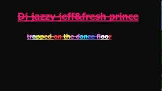 Dj jazzy jeff&flesh princeーtrapped on the dance floor