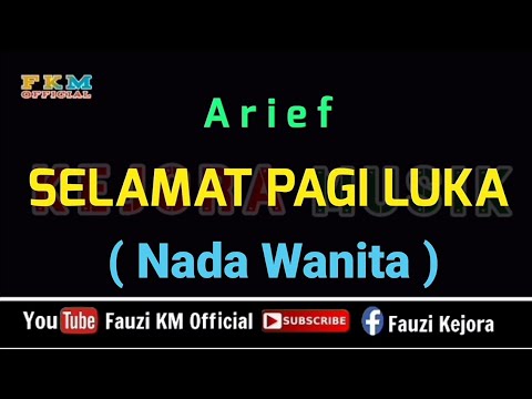 Selamat Pagi Luka - Arief [ KARAOKE ] Nada Wanita