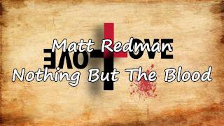 Matt Redman - Nothing But The Blood [with lyrics]