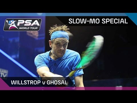 Squash: WILLSTROP vs GHOSAL *SLOW-MO SPECIAL*