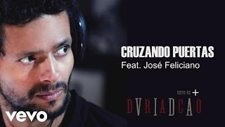 Draco Rosa - Cruzando Puertas ft. José Feliciano