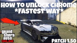 *FASTEST WAY* HOW TO UNLOCK CHROME ON GTA 5 ONLINE AFTER PATCH 1.50! (UNLOCK CHROME IN UNDER 1 HOUR)