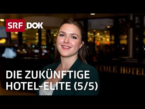 The hard road to the hotel elite – At the Lausanne Hotel Management School (5/5) | Documentary | ...