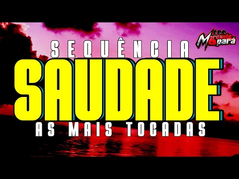BAILE DA SAUDADE - AS MAIS TOCADAS DO BAILE DA SAUDADE EM TODO ESTADO DO PARÁ