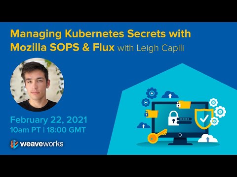 Manage Kubernetes Secrets with Mozilla SOPS & Flux 2 (with Leigh Capili)