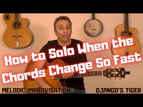 How to solo when the chords change so fast (Django's Tiger)