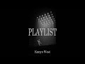 PLAYLIST Kanye West