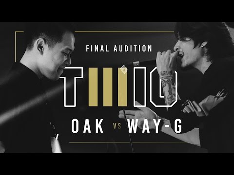 TWIO3 : #1 OAK vs WAY-G (FINAL AUDITION) | RAP IS NOW