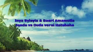 Download lagu (Audio) Janda vs Duda versi Hatuhaha - Inya Syisyia & Basri Amamulia - Lagu Hatuhaha terbaru 2017 mp3