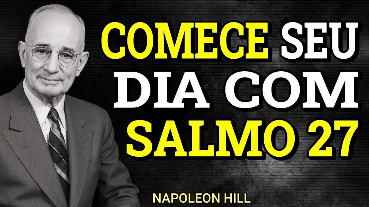 Salmo 27 é a CHAVE do SUCESSO - Napoleon Hill