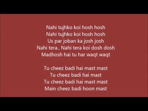 download lagu mp3 mp4 Tu Cheez Badi Hai Mast Lyrics, download lagu Tu Cheez Badi Hai Mast Lyrics gratis, unduh video klip Tu Cheez Badi Hai Mast Lyrics