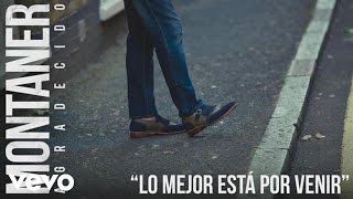 Lo Mejor Está por Venir Music Video