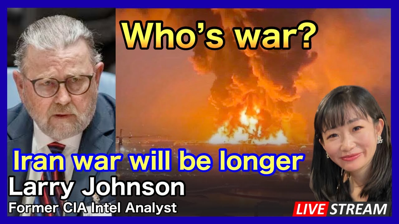 【Larry Johsnon】5pm eastern time, 6am Tokyo Former CIA analyst(元CIA分析官)