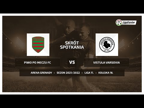 Liga Fanów: Piwo Po Meczu FC - Vistula Varsovia (Wiosna 2022)