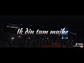 TUM MUJHE YAAD KAROGE SONG WHATSAPP STATUS DARSAN REVEL