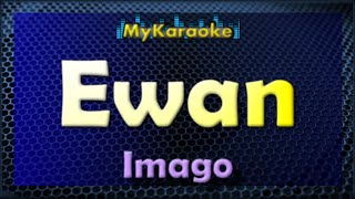 EWAN - Karaoke version in the style of IMAGO