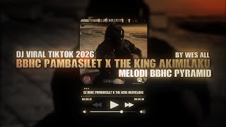 Download lagu DJ BBHC PAMBASILET X THE KING AKIMILAKU 2026 BY WES ALL mp3