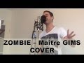 Zombie - Maitre GIMS - COVER REPRISE instru et ...