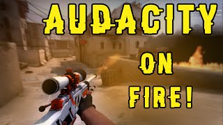 CS:GO - AUDACITY ON FIRE!