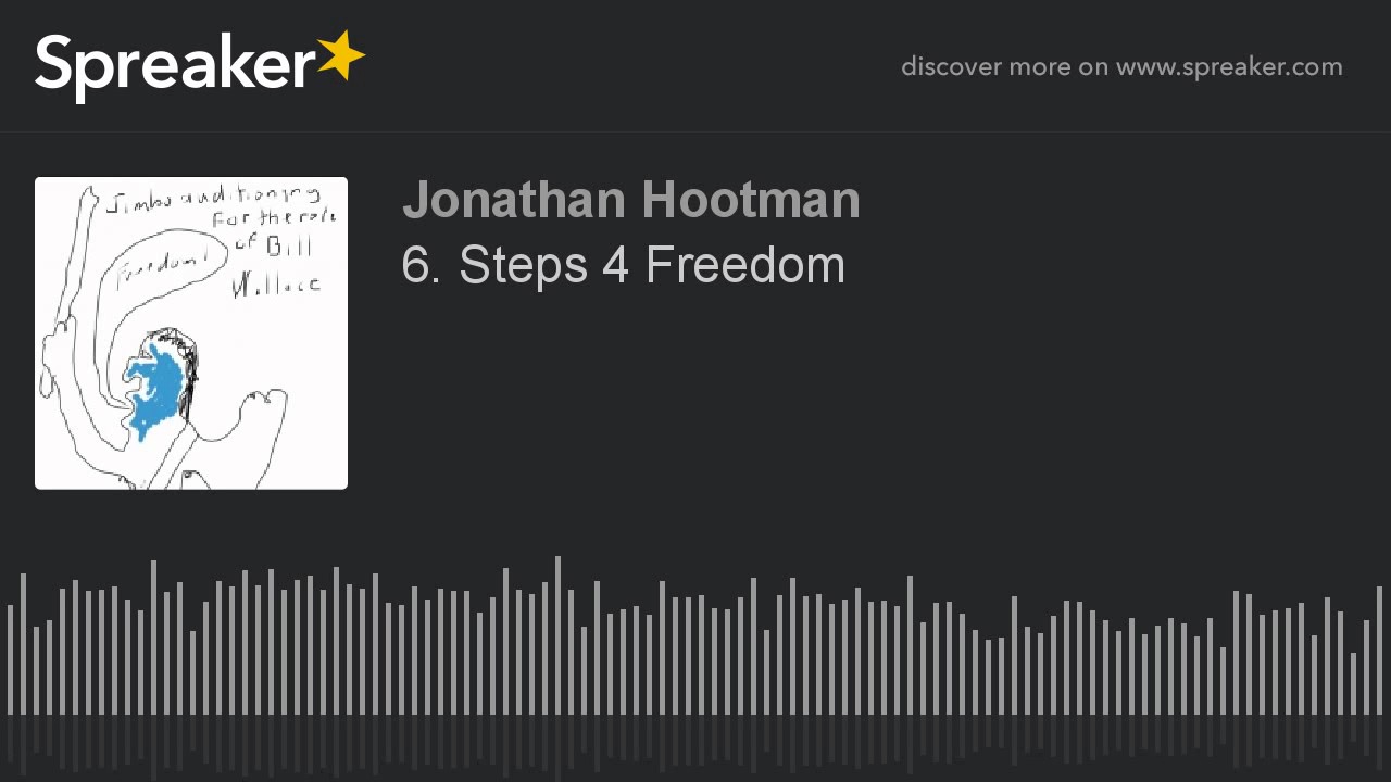 6. Steps 4 Freedom (part 1 of 4)