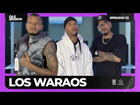 Dile Session : Los WaraOs  Episodio 23 @LosWaraosOficial
