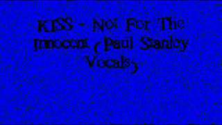 KISS - Not For The Innocent (Paul Stanley Vocal Mix)