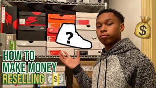 HOW TO MAKE MONEY RESELLING SHOES